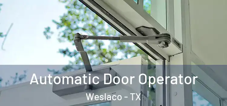  Automatic Door Operator Weslaco - TX