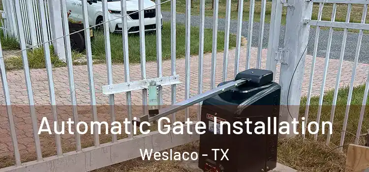  Automatic Gate Installation Weslaco - TX