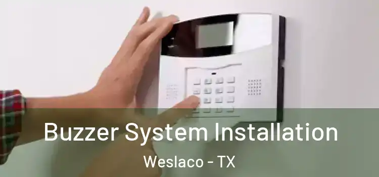  Buzzer System Installation Weslaco - TX