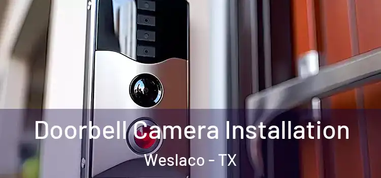  Doorbell Camera Installation Weslaco - TX