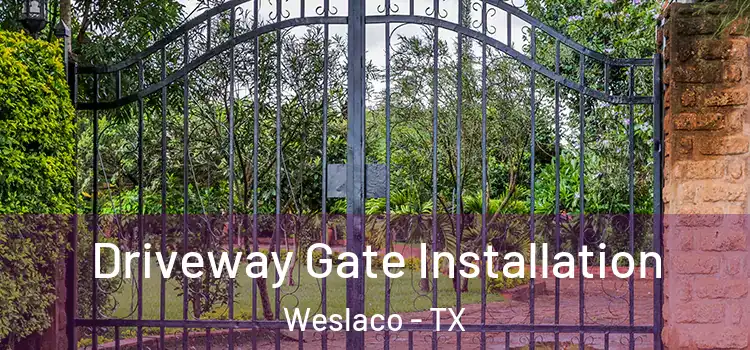 Driveway Gate Installation Weslaco - TX