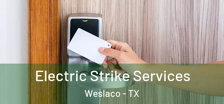 Electric Strike Services Weslaco - TX