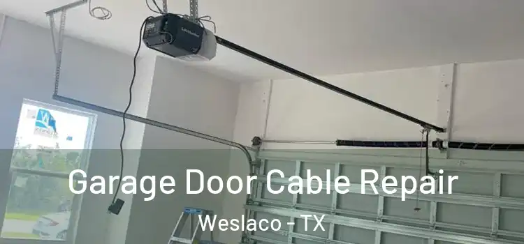  Garage Door Cable Repair Weslaco - TX