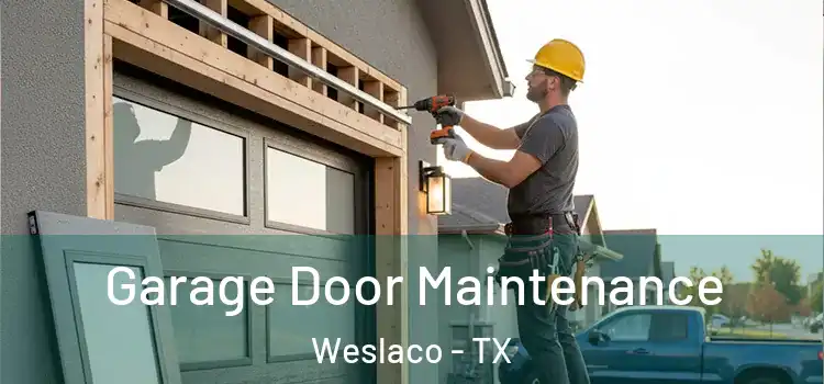 Garage Door Maintenance Weslaco - TX