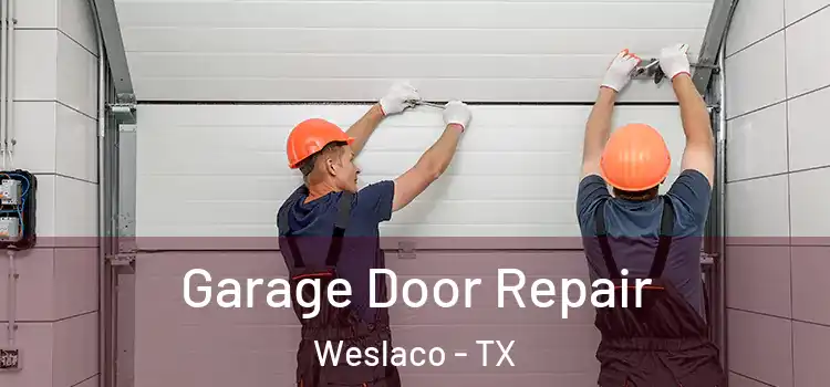  Garage Door Repair Weslaco - TX