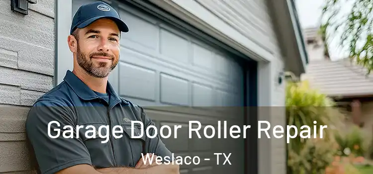  Garage Door Roller Repair Weslaco - TX