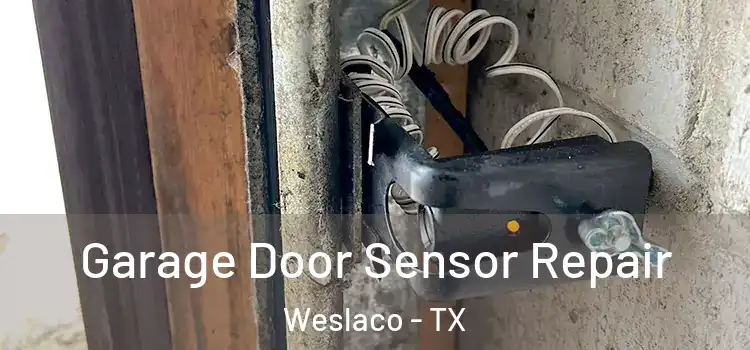  Garage Door Sensor Repair Weslaco - TX