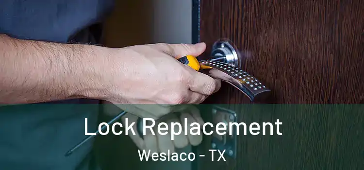  Lock Replacement Weslaco - TX