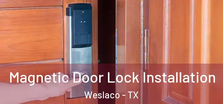  Magnetic Door Lock Installation Weslaco - TX