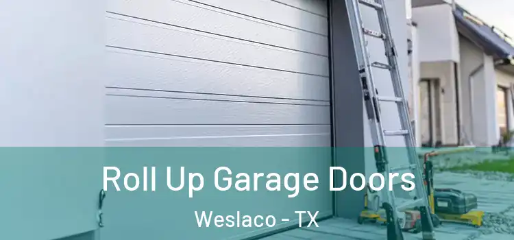  Roll Up Garage Doors Weslaco - TX