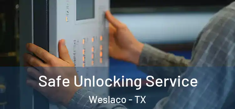  Safe Unlocking Service Weslaco - TX