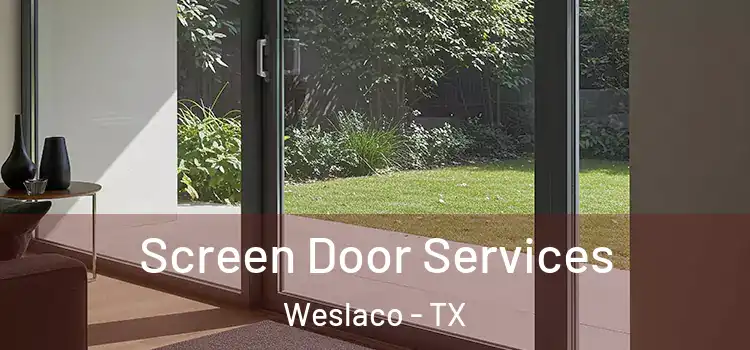  Screen Door Services Weslaco - TX